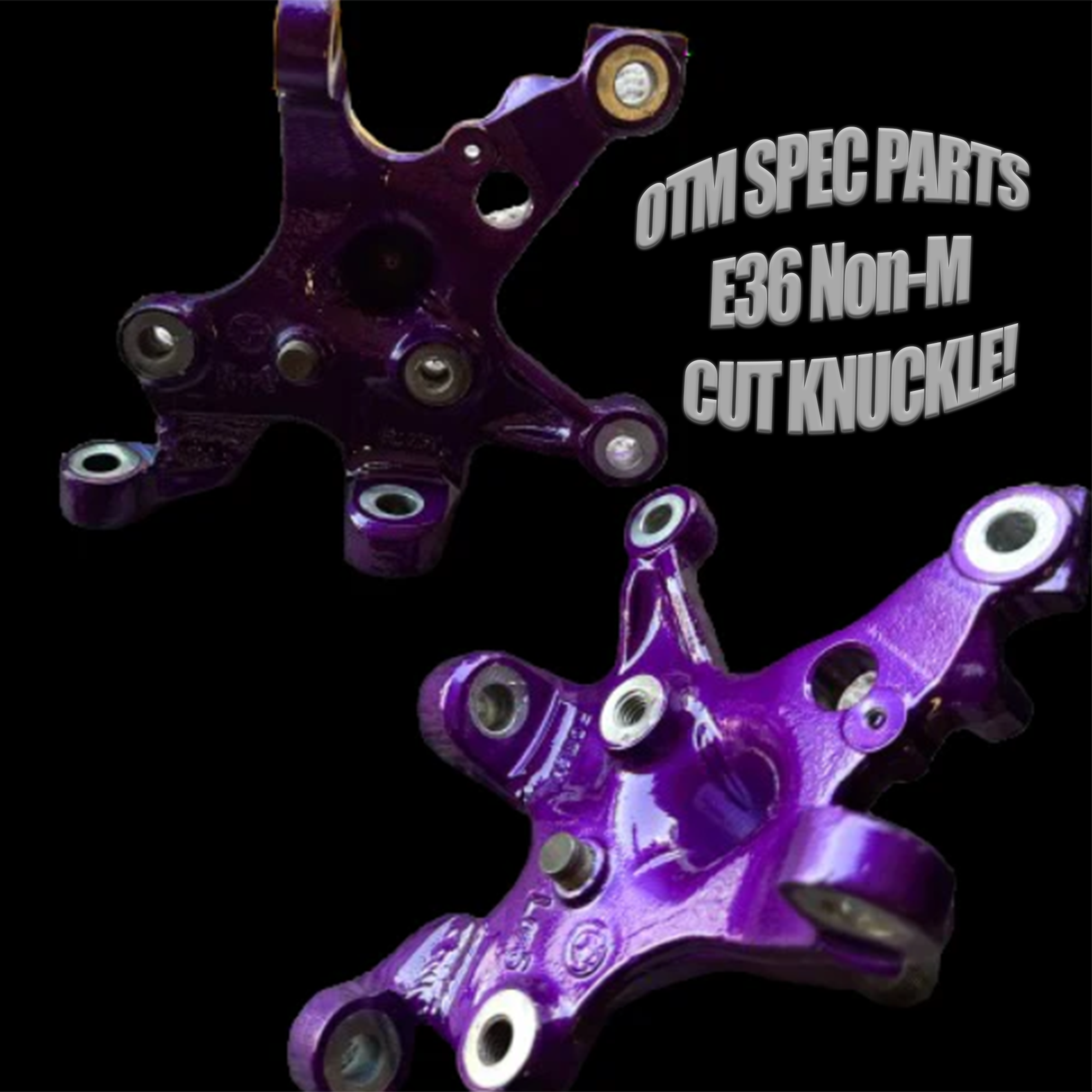 OTM SPEC PART'S - E36 Non-M Cut Knuckle